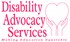 Text says Disability Advocacy Services and Making Education Equitable with image of two hands holding up a heart